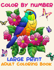 Color By Number For Adults Large Print Coloring Book