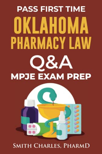 OKLAHOMA PHARMACY LAW QUESTIONS AND ANSWERS: MPJE EXAM PREP