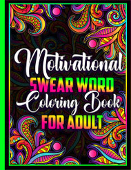 Motivational Swear Word Coloring Book For Adult