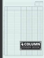 4 Column Ledger Book: Accounting Ledger Book / Income and Expense Log