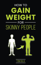 How To Gain Weight For Skinny People