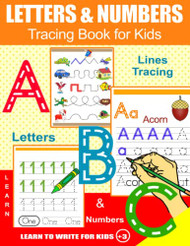 Letters and Numbers Tracing Book for Kids