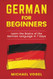 German For Beginners: Learn the Basics of the German Language in 7