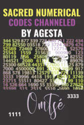 SACRED NUMERICAL CODES CHANNELED BY AGESTA