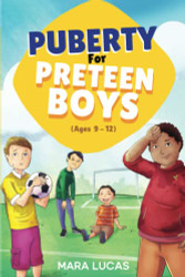 Puberty for Preteen Boys Ages 9-12