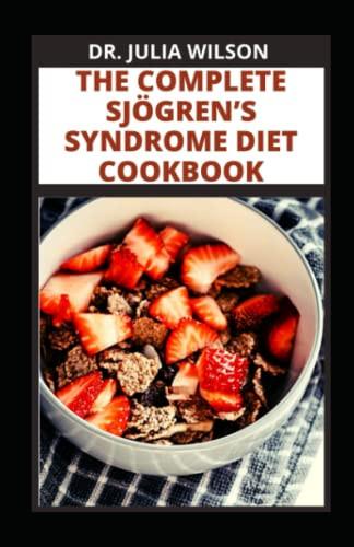 COMPLETE SJ?ûGREN'S SYNDROME DIET COOKBOOK