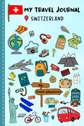 Travel Journal For Kids Switzerland