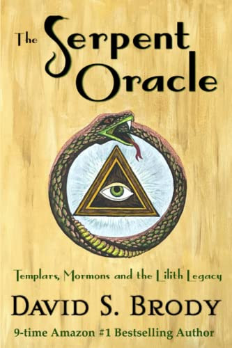 Serpent Oracle: Templars Mormons and the Lilith Legacy