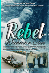 Rebel Without a Clue: The unbelievable true story of Edward K. Reavie