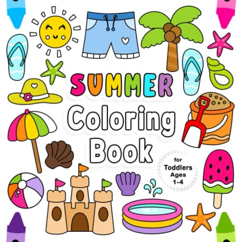 Summer Coloring Book: For Toddlers Ages 1-4 | Fun Children's Coloring