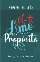 Yo te amo con proposito: Amistad Cortejo y Noviazgo