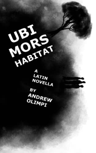 Ubi Mors Habitat: A Latin Novella (Latin Edition)