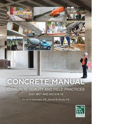 Concrete Manual: Concrete Quality and Field Practices 2021 IBC and ACI