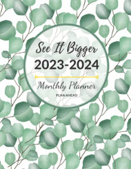 See It Bigger Planner 2023-2024 Monthly Plan Ahead