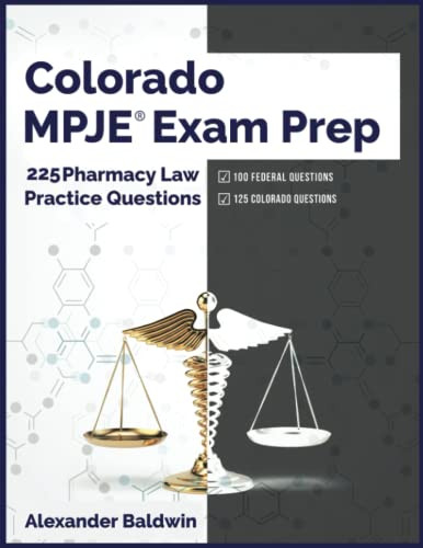 Colorado MPJE Exam Prep: 225 Pharmacy Law Practice Questions