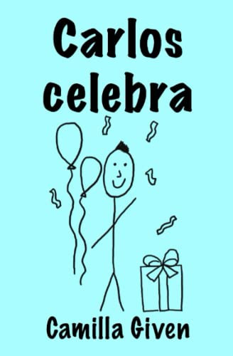 Carlos celebra (Soy Carlos) (Spanish Edition)
