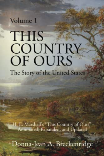 This Country of Ours: The Story of the United States Volume 1: H. E.