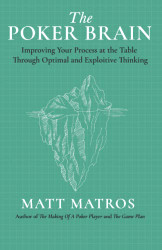 Poker Brain: Improving Your Process at the Table Through Optimal
