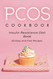PCOS Cookbook: Easy and Healthy Recipe Book | Anti Inflammatory Diet