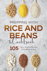 Prepping With Rice and Beans. The Cookbook