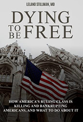 Dying to be Free: How America's Ruling Class Is Killing