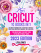 CRICUT: 10 BOOKS IN 1: The Complete Beginners Guide Design Space