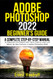 Adobe Photoshop 2022 Beginner's Guide