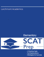 Elementary SCAT Prep: 3 Full Length Tests with Detailed Explanations