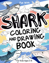 Shark Coloring and Drawing Book For Kids Ages 3-8
