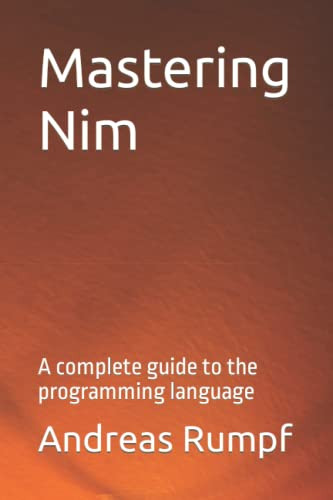 Mastering Nim: A complete guide to the programming language