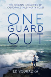 One Guard Out: The Original Lifeguards of California's Wild North