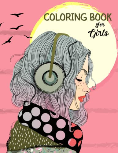 Coloring Book For Girls Ages 8-12 and Adults