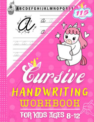 Cursive Handwriting Workbook for Kids Ages 8-12