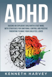 ADHD Raising an Explosive Child With a Fast Mind