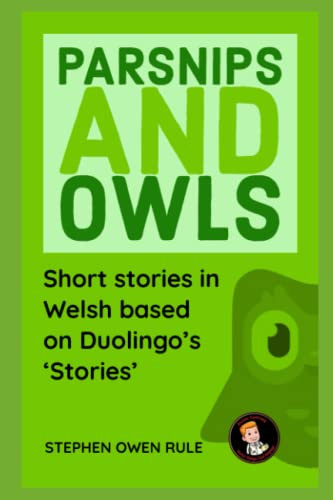 Parsnips and Owls: Short stories in Welsh based on Duolingo's