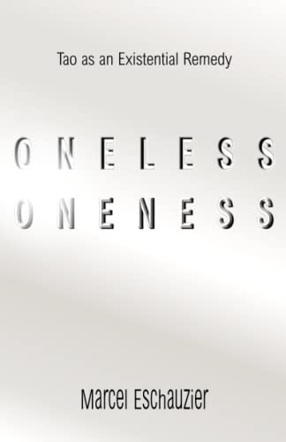 Oneless Oneness: Tao as an Existential Remedy (Unlock Tao)