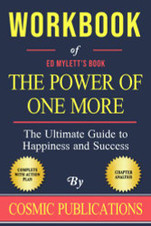 Workbook of Ed Mylett's The Power of One More