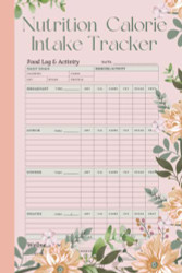 Nutrition Calorie Intake Tracker Log Book