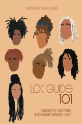 Loc Guide 101: Guide to starting and maintaining locs