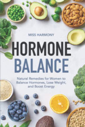 Hormone Balance: Natural Remedies for Women to Balance Hormones Lose