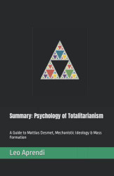 Summary: Psychology of Totalitarianism: A Guide to Mattias Desmet