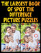 Largest Book of Spot the Difference Picture Puzzles Volume 2