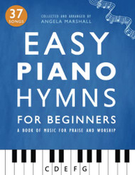 Easy Piano Hymns: A Book of Music for Praise and Worship