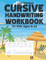 Left Handed Cursive Handwriting Workbook for Kids Ages 8-12