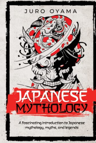 Japanese Mythology: A fascinating introduction to Japanese mythology