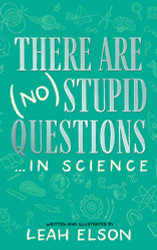 There Are (No) Stupid Questions . . . in Science