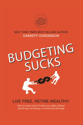 Budgeting Sucks: LIVE FREE RETIRE WEALTHY: How to keep more of what