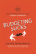 Budgeting Sucks: LIVE FREE RETIRE WEALTHY: How to keep more of what