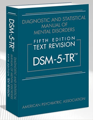 Dsm 5 tr Diagnostic and Statistical Manual of Mental Disorders 2022