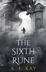 Sixth Rune: A Fantasy LitRPG Adventure (Divine Apostasy)
